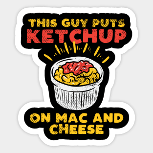 Ketchup On Mac And Cheese Sticker